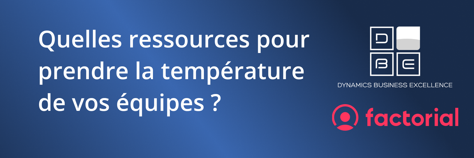 Banniere 1 Quelles ressources pour prendre la température de vos équipes ?
