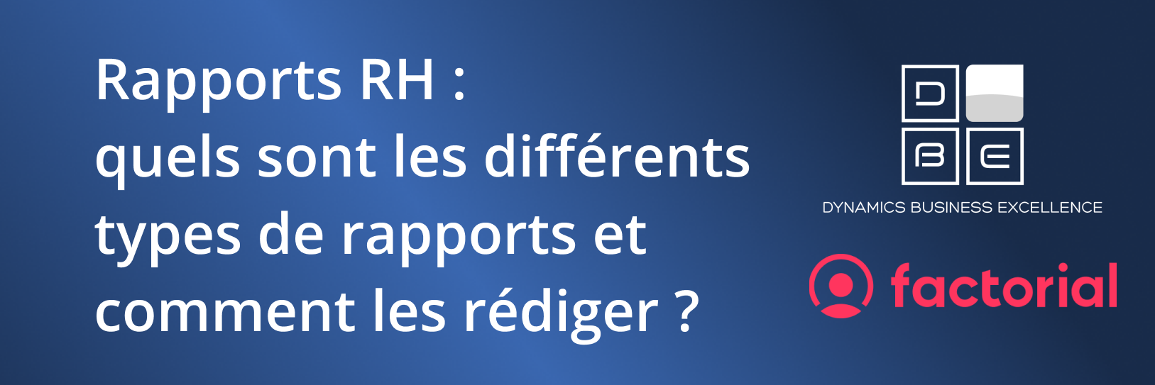 Banniere 4 Rapports RH : quels sont les différents types de rapports et comment les rédiger ?